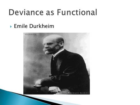  Emile Durkheim. ◦ The problem of solidarity  Modern societies  Urban  Industrial  Bureaucratic  Pluralistic  Socialization & Intermediate Institutions.