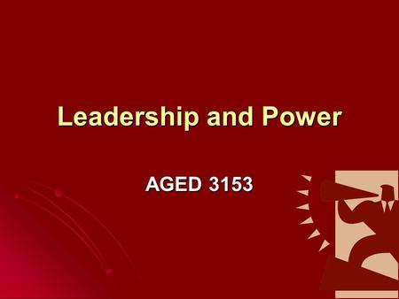 Leadership and Power AGED 3153. Thought for the day… “The key to successful leadership today is influence, not authority.” “The key to successful leadership.