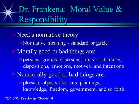 Dr. Frankena: Moral Value & Responsibility