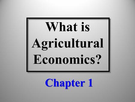 What is Agricultural Economics? Chapter 1. Impact of reduced wheat supply on world wheat prices in the U.S.