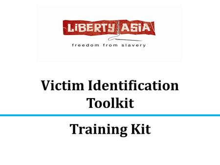 Victim Identification Toolkit Training Kit. Overview  Definitions (trafficking – smuggling)  The Hong Kong context  Victim identification  Child trafficking.