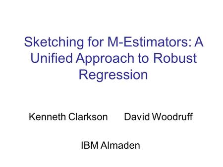 Sketching for M-Estimators: A Unified Approach to Robust Regression