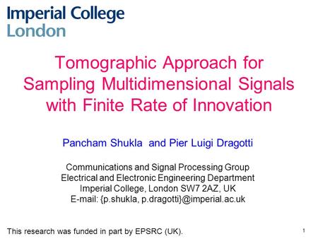 Tomographic Approach for Sampling Multidimensional Signals with Finite Rate of Innovation Pancham Shukla and Pier Luigi Dragotti Communications and Signal.