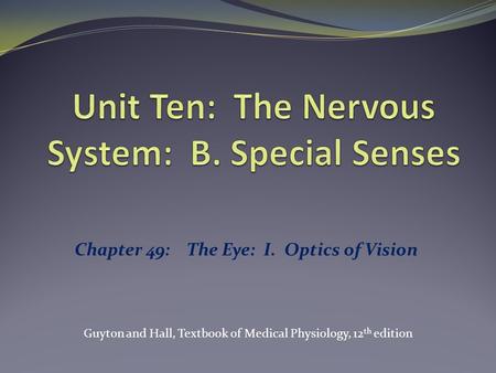 Unit Ten: The Nervous System: B. Special Senses