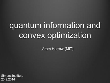 quantum information and convex optimization