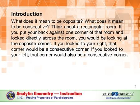 Introduction What does it mean to be opposite? What does it mean to be consecutive? Think about a rectangular room. If you put your back against one corner.