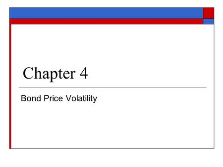 Chapter 4 Bond Price Volatility.