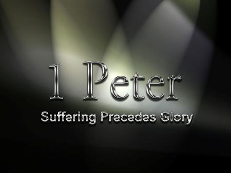 1 Peter Themes Suffering is normal for Christians because Christ suffered Suffering includes submitting our will to others Suffering reminds us that we.
