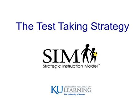 The Test Taking Strategy. How do your students approach tests?