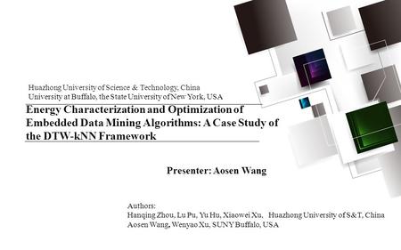 Energy Characterization and Optimization of Embedded Data Mining Algorithms: A Case Study of the DTW-kNN Framework Huazhong University of Science & Technology,