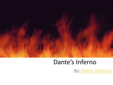 Dante’s Inferno By: Dante AlighieriDante Alighieri.