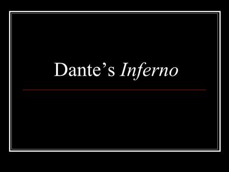 Dante’s Inferno.