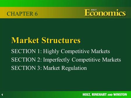 Market Structures CHAPTER 6 SECTION 1: Highly Competitive Markets