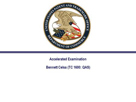 Accelerated Examination Bennett Celsa (TC 1600: QAS)