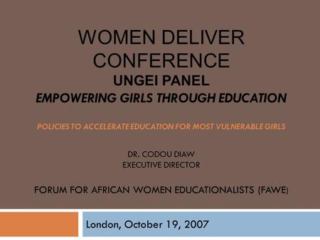 WOMEN DELIVER CONFERENCE UNGEI PANEL EMPOWERING GIRLS THROUGH EDUCATION POLICIES TO ACCELERATE EDUCATION FOR MOST VULNERABLE GIRLS DR. CODOU DIAW EXECUTIVE.
