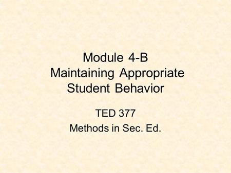 Module 4-B Maintaining Appropriate Student Behavior