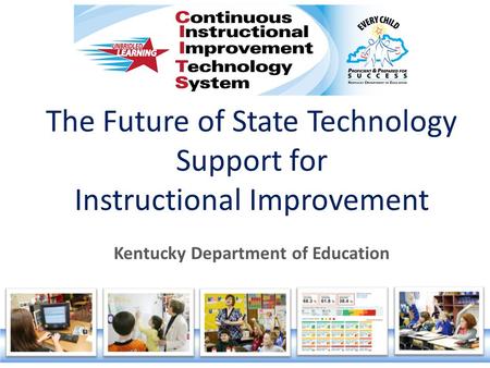 The Future of State Technology Support for Instructional Improvement Kentucky Department of Education.