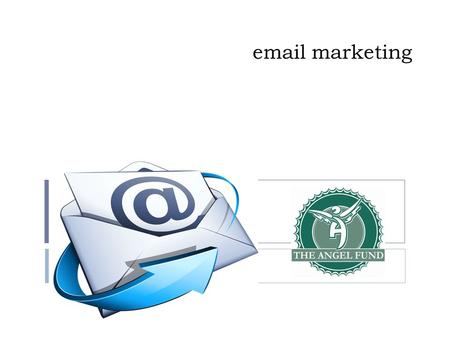 Email marketing. Overview  Basic Calculations  Building your list  Choosing a mailing company  Designing an email  Mailing frequency  List selection.