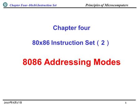 Chapter Four–80x86 Instruction Set Principles of Microcomputers 2015年5月17日 2015年5月17日 2015年5月17日 2015年5月17日 2015年5月17日 2015年5月17日 1 Chapter four 80x86.