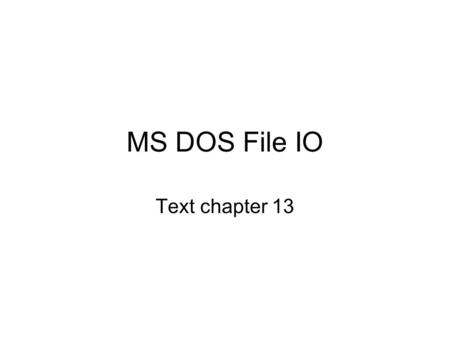 MS DOS File IO Text chapter 13. DateTime C:\MASM615>make16 datetime Assembling: datetime.asm Volume in drive C has no label. Volume Serial Number is 07D2-0208.