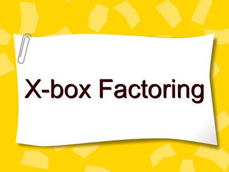 X-box Factoring.