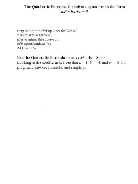 The Quadratic Formula for solving equations in the form