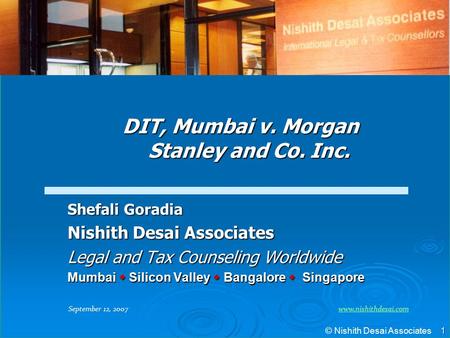 © Nishith Desai Associates 1 Shefali Goradia Nishith Desai Associates Legal and Tax Counseling Worldwide Mumbai  Silicon Valley  Bangalore  Singapore.