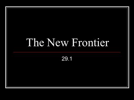 The New Frontier 29.1.