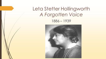 Leta Stetter Hollingworth A Forgotten Voice