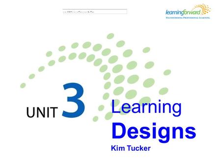 Learning designs Learning Designs Kim Tucker. Learning designs Learners will be able to … Provide a rationale for using multiple learning designs. Draft.