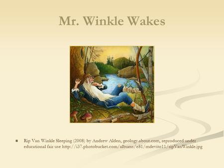 Mr. Winkle Wakes Rip Van Winkle Sleeping (2008) by Andrew Alden, geology.about.com, reproduced under educational fair use