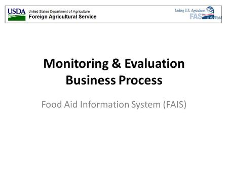 Monitoring & Evaluation Business Process Food Aid Information System (FAIS)