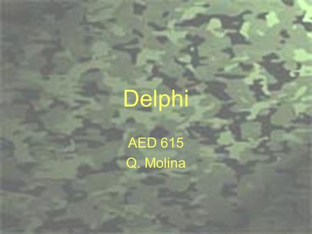 Delphi AED 615 Q. Molina. Objectives Become familiar with the social science research method known as Delphi.