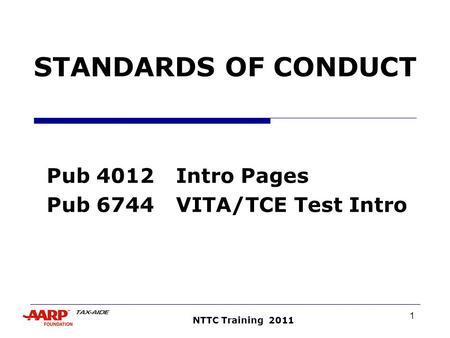 1 NTTC Training 2011 STANDARDS OF CONDUCT Pub 4012Intro Pages Pub 6744VITA/TCE Test Intro.