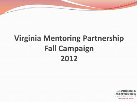 Virginia Mentoring Partnership Fall Campaign 2012.