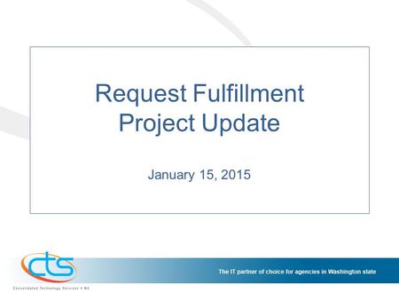 Request Fulfillment Project Update January 15, 2015.