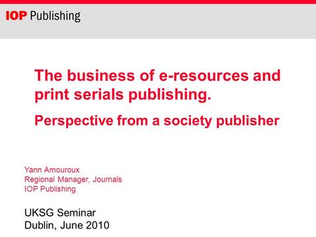 The business of e-resources and print serials publishing.