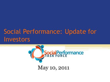 Social Performance: Update for Investors May 10, 2011.
