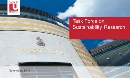 1 Task Force on Sustainability Research November, 2014.