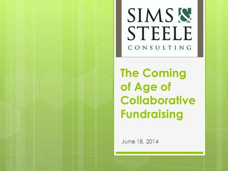 The Coming of Age of Collaborative Fundraising June 18, 2014.
