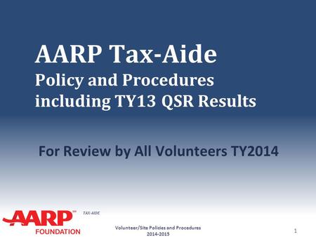 AARP Tax-Aide Policy and Procedures including TY13 QSR Results