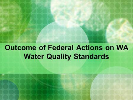 Outcome of Federal Actions on WA Water Quality Standards.
