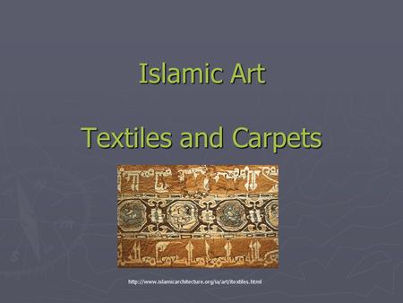 Islamic Art Textiles and Carpets