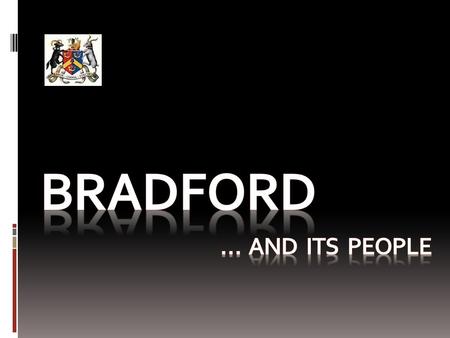  Bradford is a story of migrant arrivals becoming settled communities that contributed to its growth  This story of migration to Bradford stretches.