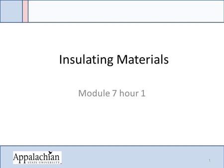 Insulating Materials Module 7 hour 1.