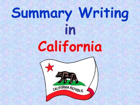 Summary Writing in California. Analytic Summary * Comprehensive and brief * Concise statement * Short version * Condensation * Sum and substance Paraphrase.