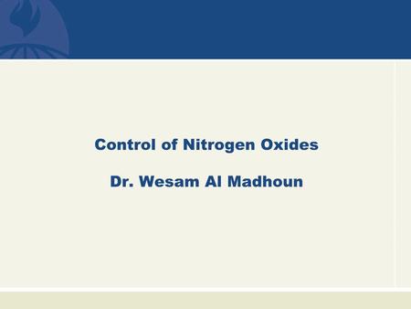 Control of Nitrogen Oxides Dr. Wesam Al Madhoun. Specific sources of NO x Combustion sources Automobiles Boilers Incinerators High-temperature industrial.