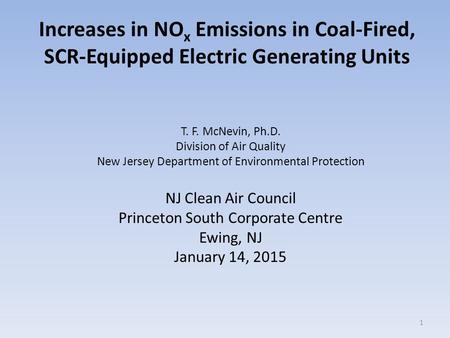 Increases in NO x Emissions in Coal-Fired, SCR-Equipped Electric Generating Units T. F. McNevin, Ph.D. Division of Air Quality New Jersey Department of.