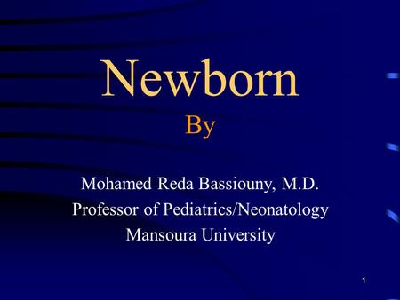 Newborn By Mohamed Reda Bassiouny, M.D.
