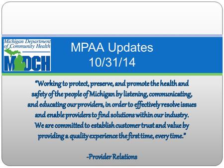 MPAA Updates 10/31/14. Agenda New look of CHAMPS MSA 14-34 Proposed Policy 1442 New look of TPL webpage L-Letter 14-28 Top Rejections Additional Updates.